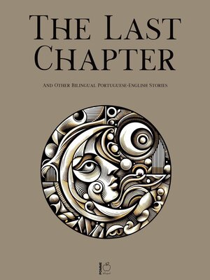 cover image of The Last Chapter and Other Bilingual Portuguese-English Stories